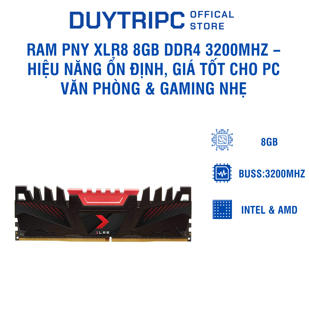 RAM PNY XLR8 8GB DDR4 3200MHz – Hiệu năng ổn định, giá tốt cho PC văn phòng & gaming nhẹ